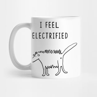 I FEEL ELECTRIFIED Mug